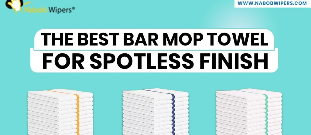 The Best Bar Mop Towel For Spotless Finish