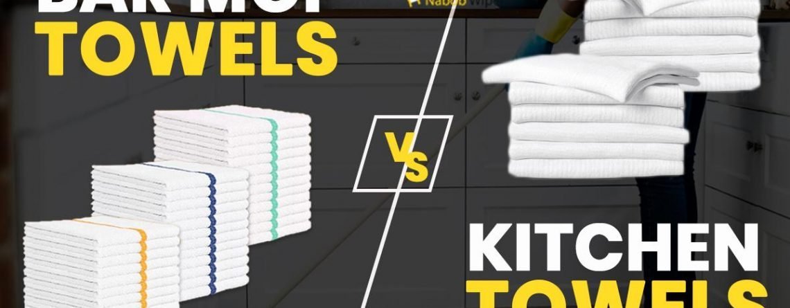 Bar Mop Towel vs. Kitchen Towel: Which Is The Best?