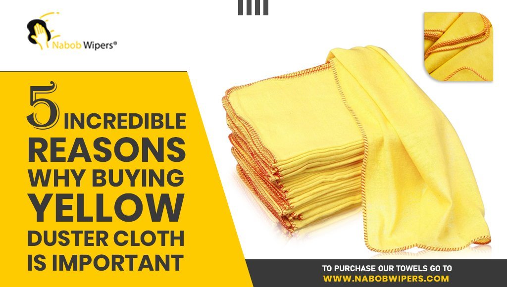 5 Incredible Reasons Why Buying Yellow Duster Cloth Is Important