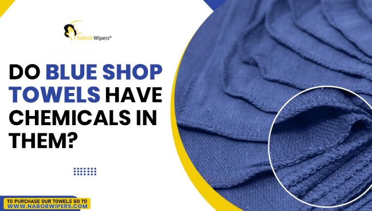 do-blue-shop-towels-have-chemicals-in-them-nabob-brands