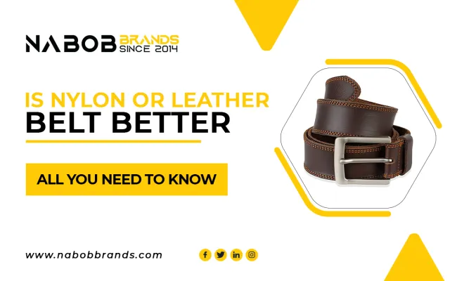 Is Nylon Or Leather Belt Better: All You Need To Know